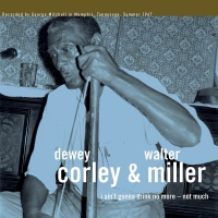 Dewey Corley & Walter Miller - I Ain't Gonna Drink No More - Not Much vinyl cover