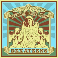 Dexateens - Teenage Hallelujah vinyl cover