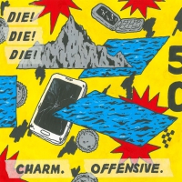 Die Die Die - Charm.offensive. vinyl cover