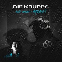 Die Krupps - Will Nicht - Muss! / On Collision Course vinyl cover