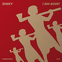 Dinky - I Am Away vinyl cover