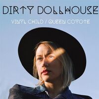 Dirty Dollhouse - Child / Queen Coyote vinyl cover