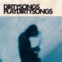 Dirty Songs - Dirty Songs Play Dirty Songs vinyl cover