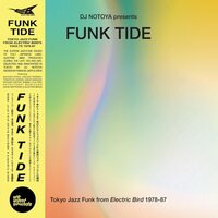 DJ Notoya - FUnk Tide: Tokyo Jazz-Funk From Electric Bird 1978-87 vinyl cover