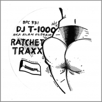 Dj T-1000 Aka Alan Oldham - Ratchet Traxx vinyl cover