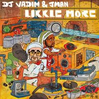 Dj Vadim & Jman - Likkle More vinyl cover