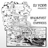 DJ Yoda - Breakfast Of Champions vinyl cover