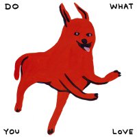 Do What You Love: Trunk Records 25Th Anniversary - Do What You Love: The Trunk Records 25Th Anniversary Collection vinyl cover