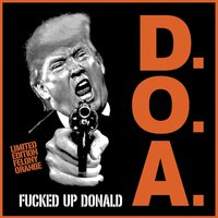 Doa - Fucked Up Donald (Felony Orange) vinyl cover