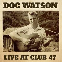 Doc Watson - Live At Club 47 vinyl cover