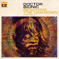 Doctor Bionic - Reaching The Unknown: Chapter 2 vinyl cover