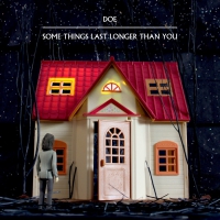 Doe - Some Things Last Longer Than You vinyl cover