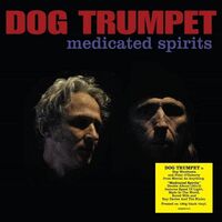 Dog Trumpet - Medicated Spirits 