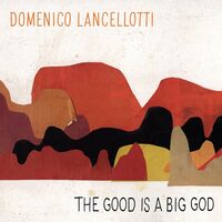 Domenico - Good Is A Big God vinyl cover