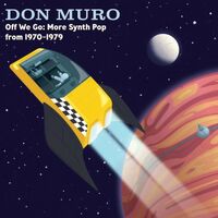 Don Muro - Off We Go: More Synth Pop From 1970-1979 vinyl cover