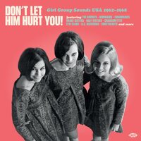 Don't Let Him Hurt You: Girl Group Sounds USA - DOn't Let Him Hurt You! Girl Group Sounds Usa 1962-1968 vinyl cover