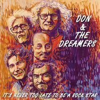 Don & The Dreamers - It's Never Too Late To Be A Rockstar