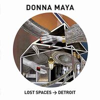 Donna Maya - Lost Spaces: Detroit vinyl cover