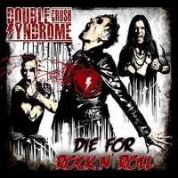 Double Crush Syndrome - Die For Rock N Roll vinyl cover
