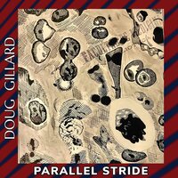 Doug Gillard - Parallel Stride vinyl cover