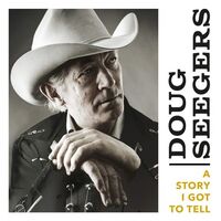 Doug Seegers - A Story I Got To Tell vinyl cover