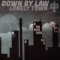 Down By Law - Lonely Town vinyl cover
