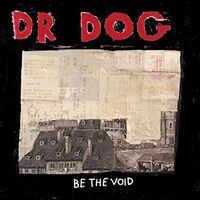 Dr. Dog - Be The Void Anniv. Ed. vinyl cover