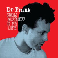 Dr. Frank - Show Business Is My Life vinyl cover