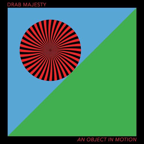 Drab Majesty - An Object In Motion vinyl cover