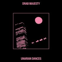 Drab Majesty - Unarian Dances vinyl cover