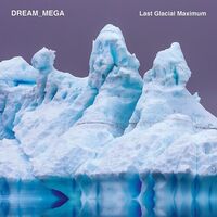 Dream_World - Last Glacial Maximum