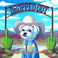 Dropped Out - Always Trust Your Dog vinyl cover