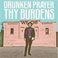 Drunken Prayer - Thy Burdens vinyl cover