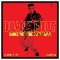 Duane Eddy - Dance With The Guitar Man: Greatest Hits 1958-62
