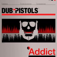 Dub Pistols - Addict vinyl cover