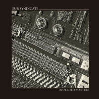 Dub Syndicate - Displaced Masters vinyl cover