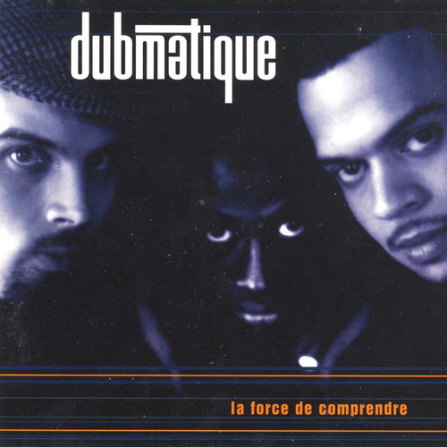 Dubmatique - La Force De Comprendre vinyl cover