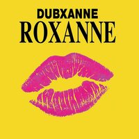Dubxanne - Roxanne ft. Joe Peng RSD Vocal Roxanne ft. Joe Peng RSD Dub vinyl cover