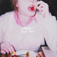 Dude York - Sincerely vinyl cover