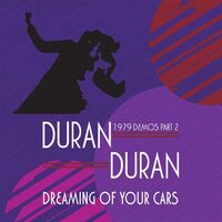 Duran Duran - Dreaming Of Your Cars - 1979 Demos Part 2 vinyl cover