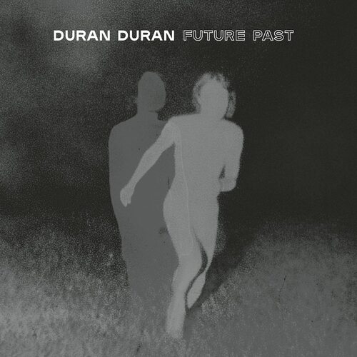 Duran Duran - Future Past Complete Edition