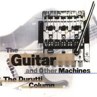 Durutti Column - Guitar & Other Machines vinyl cover