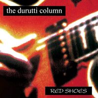Durutti Column - Red Shoes vinyl cover