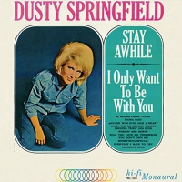 Dusty Springfield - Stay Awhile - I Only Want To Be With You Mono vinyl cover