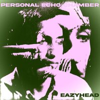 Eazyhead - Personal Echo Chamber vinyl cover