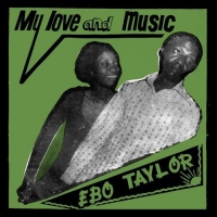 Ebo Taylor - My Love & Music vinyl cover