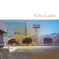 Echo Ladies - Echo Ladies vinyl cover