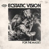 Ecstatic Vision - For The Masses vinyl cover