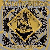 Ecstatic Vision - Sonic Praise vinyl cover