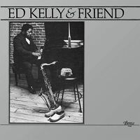 Ed Kelly - Ed Kelly & Friend vinyl cover